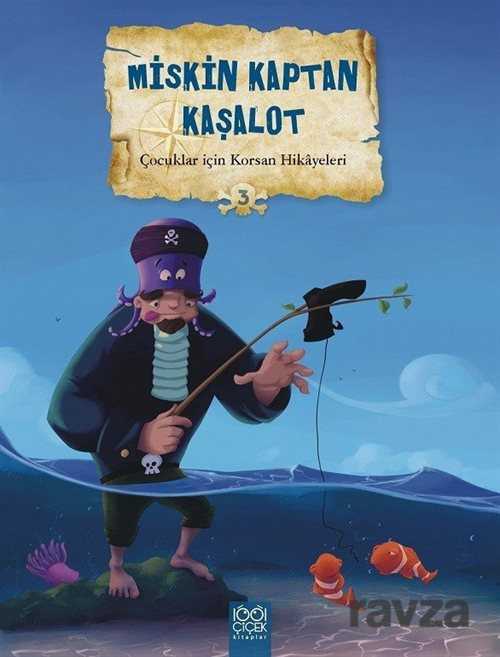 Miskin Kaptan Kaşalot / Çocuklar İçin Korsan Hikayeleri 3 - 1001 Çiçek Kitaplar