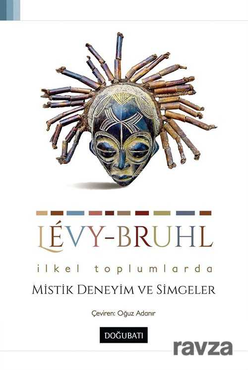 Mistik Deneyim ve Simgeler / İlkel Toplumlarda - Doğu Batı Yayınları