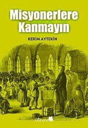 Misyonerlere Kanmayın - Gülhane Yayınları