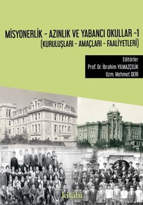 Misyonerlik - Azınlık Ve Yabancı Okullar -1 (Kuruluşları - Amaçları - Faaliyetleri) - 1