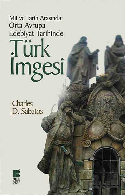 Mit ve Tarih Arasında: Orta Avrupa Edebiyat Tarihinde Türk İmgesi - 1