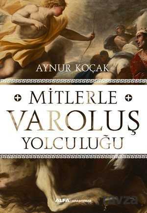 Mitlerle Varoluş Yolculuğu - Alfa Yayınları