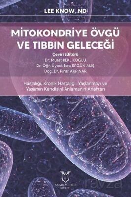 Mitokondriye Övgü ve Tıbbın Geleceği - 1