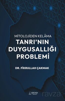 Mitolojiden Kelama Tanrı'nın Duygusallığı Problemi - 1