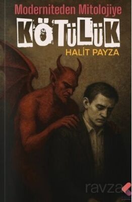 Mitolojiden Moderniteye Kötülük - 1