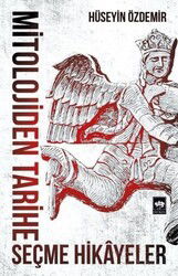 Mitolojiden Tarihe Seçme Hikayeler - Ötüken Neşriyat