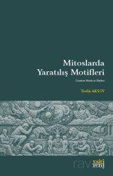 Mitoslarda Yaratılış Motifleri - Eskiyeni Yayınları