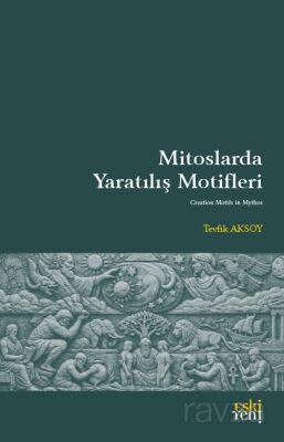 Mitoslarda Yaratılış Motifleri - 1