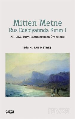 Mitten Metne Rus Edebiyatında Kırım 1 - XII.-XIX. Yüzyıl Metinlerinden Örneklerle - 1