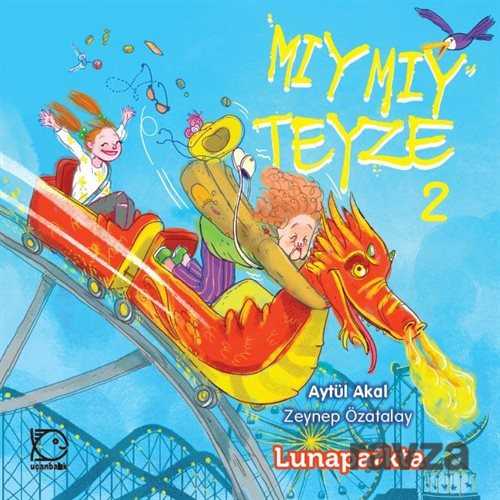 Mıymıy Teyze 2 / Lunaparkta - Uçanbalık Yayınları