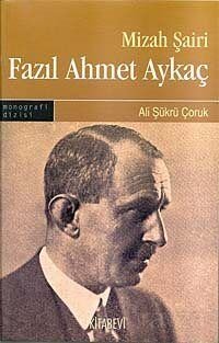 Mizah Şairi Fazıl Ahmet Aykaç - 1