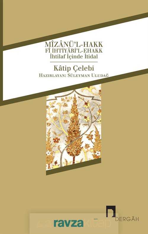 Mizanü'l-Hakk fi İhtiyari'l-Ehakk - Dergah Yayınları