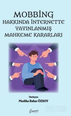 Mobbing Hakkında İnternette Yayınlanmış Mahkeme Kararları - 1