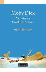 Moby Dick Yerküre ve Denizküre Arasında - Doğu Batı Yayınları