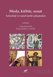Moda, Kültür, Sanat Arkeoloji ve Sanat Tarihi Çalışmaları - Paradigma Akademi Yayınları