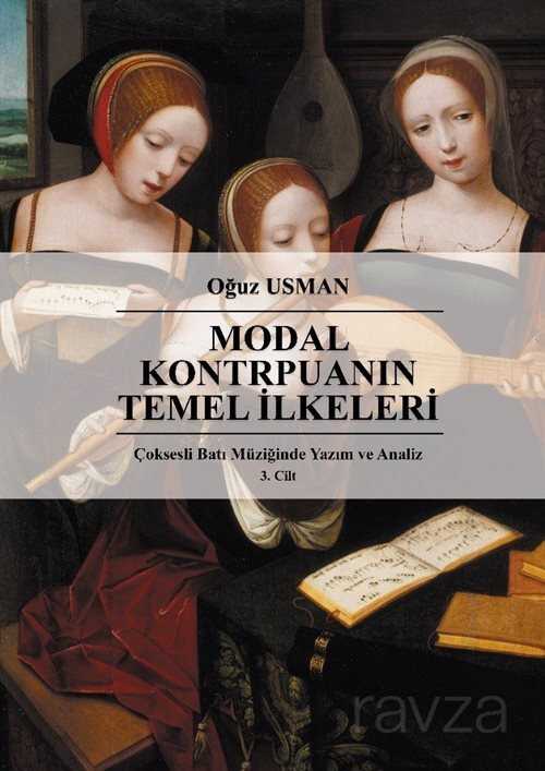 Modal Kontrpuanın Temel İlkeleri / Çok Sesli Batı Müziğinde Yazım ve Analiz 3. Cilt - Eğitim Kitabevi