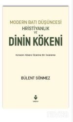 Moder Batı Düşüncesi Hristiyanlık ve Dinin Kökeni - Tire Kitap