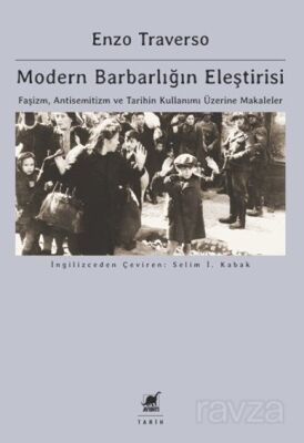 Modern Barbarlığın Eleştirisi: Faşizm, Antisemitizm Ve Tarihin Kullanımı Üzerine Makaleler - 1