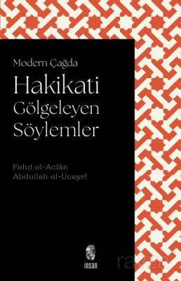 Modern Çağda Hakikati Gölgeleyen Söylemler - 1