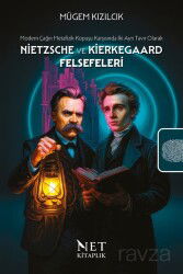 Modern Çağın Metafizik Kopuşu Karşısında I?ki Ayrı Tavır Olarak Nietzsche ve Kierkegaard Felsefeleri - Net Kitap Yayıncılık