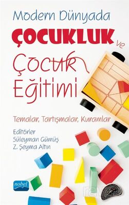 Modern Dünyada Çocukluk ve Çocuk Eğitimi (Temalar, Tartışmalar, Kuramlar) - 1