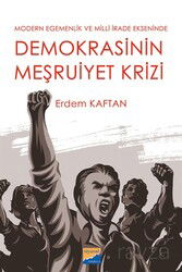Modern Egemenlik ve Milli İrade Ekseninde Demokrasini Meşruiyet Krizi - Siyasal Kitabevi