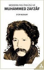 Modern Fas Öyküsü ve Muhammed Zafzaf - Son Çağ Yayınları - Akademik