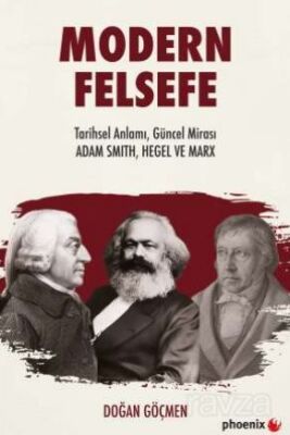 Modern Felsefe Tarihsel Anlamı, Güncel Mirası: Adam Smıth, Hegel ve Marx - 1