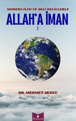 Modern İlim ve Akli Delillerle Allah'a İman 1 - Serencam Yayınları (Gaziantep)