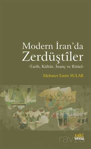 Modern İran'da Zerdüştiler - Eskiyeni Yayınları