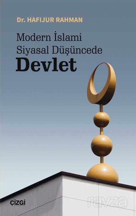 Modern İslami Siyasal Düşüncede Devlet - Çizgi Kitabevi