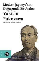Modern Japonya’nın Doğuşunda Bir Aydın:Yukichi Fukuzawa - Vakıfbank Kültür Yayınları