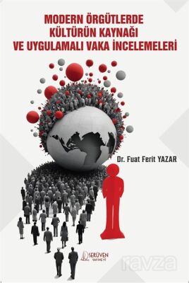 Modern Örgütlerde Kültürün Kaynağı ve Uygulamalı Vaka İncelemeleri - 1