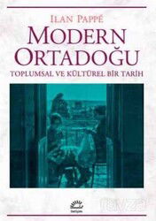 Modern Ortadoğu Toplumsal ve Kültürel Bir Tarih - İletişim Yayınları