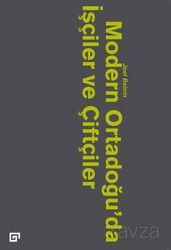 Modern Ortadoğu'da İşçiler ve Çiftçiler - Koç Üniversitesi Yayınları