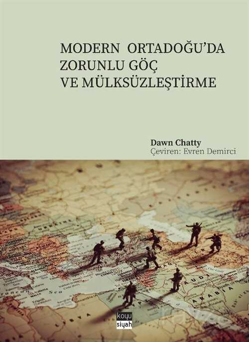 Modern Ortadoğu'da Zorunlu Göç ve Mülksüzleştirme - Koyu Siyah Kitap