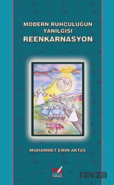 Modern Ruhculugun Yanilgisi Reenkarnasyon - Emin Yayınları (Bursa)