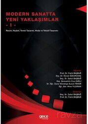 Modern Sanatta Yeni Yaklaşimlar - I -Resim, Heykel, Temel Tasarım, Moda ve Tekstil Tasarımı - Gece Kitaplığı