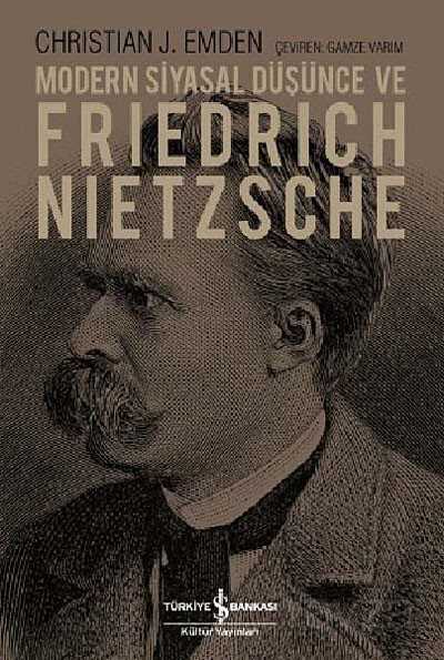 Modern Siyasal Düşünce ve Friedrich Nietzsche - İş Bankası Yayınları