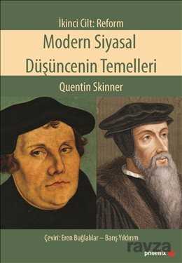 Modern Siyasal Düşüncenin Temelleri İkinci Cilt: Reform - Phoenix Yayınevi