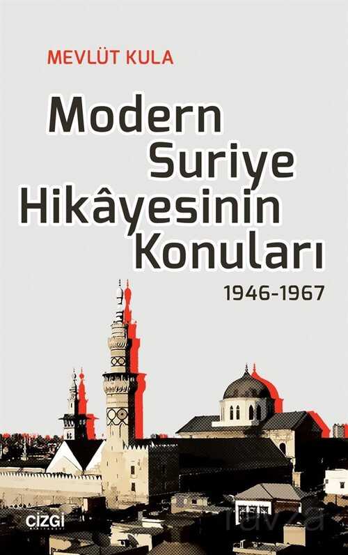 Modern Suriye Hikayesinin Konuları 1946-1967 - Çizgi Kitabevi