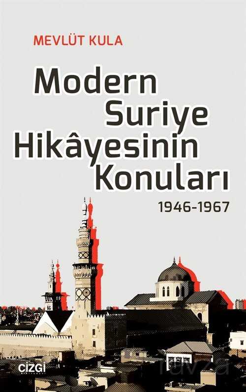 Modern Suriye Hikayesinin Konuları 1946-1967 - 1