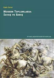 Modern Toplumlarda Savaş ve Barış - İstanbul Bilgi Üniversitesi Yayınları