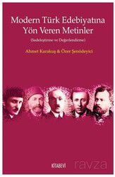 Modern Türk Edebiyatına Yön Veren Metinler (Sadeleştirme ve Değerlendirme) - Kitabevi Yayıncılık