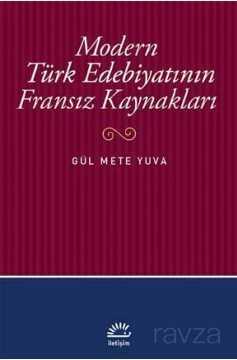 Modern Türk Edebiyatının Fransız Kaynakları - İletişim Yayınları