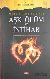 Modern Türk Şiirinde Aşk Ölüm ve İntihar - Akçağ Yayınları