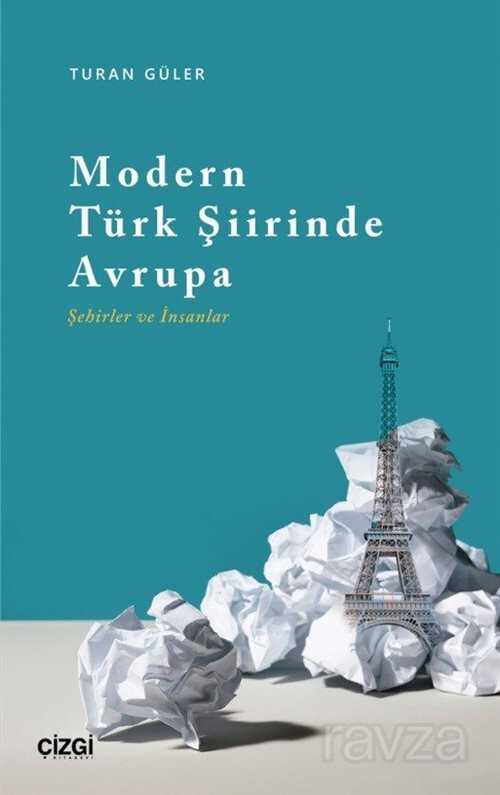 Modern Türk Şiirinde Avrupa (Şehirler ve İnsanlar) - Çizgi Kitabevi