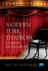 Modern Türk Tiyatrosu Üzerine İncelemeler - Nobel Yayın Dağıtım