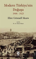 Modern Türkiye'nin Doğuşu (1908-1923) - Dorlion Yayınevi