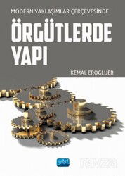 Modern Yaklaşımlar Çerçevesinde Örgütlerde Yapı - Nobel Yayın Dağıtım